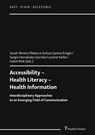 Accessibility ¿ Health Literacy ¿ Health Information - Sarah Ahrens ;  Rebecca Schulz ;  Janina Kröger ;  Sergio Hernández Garrido ;  Loraine Keller ;  Isabel Rink - 9783732908950