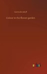 Colour in the flower garden - JEKYLL,  Gertrude - 9783734011955