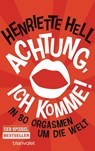 Achtung, ich komme! - Henriette Hell - 9783734103230