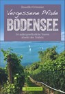 Vergessene Pfade Bodensee - Benedikt Grimmler - 9783734315695