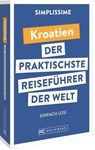 SIMPLISSIME - der praktischste Reiseführer der Welt Kroatien - Lucie Tournebize - 9783734324949