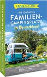 Camperglück Die schönsten Familien-Campingplätze in Deutschland - Corinna Harder - 9783734325069