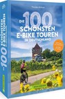 Die 100 schönsten E-Bike-Touren in Deutschland - Thorsten Brönner - 9783734331770