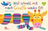 Hilf schnell mit, mach Giraffe wieder fit! - Nastja Holtfreter - 9783734815713