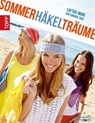 Sommerhäkelträume - Helgrid van Impelen ; Verena Woehlk Appel - 9783735803825