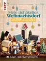 Mein gehäkeltes Weihnachtsdorf - Adventskalenderbuch - Martina Konecny - 9783735820044