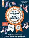 Auf die Socken, fertig, Weltrekord! - Susanne Oswald ; Veronika Hug - 9783735821133