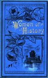 Women of History: Selected from the Writings of Standard Authors - Various Various - 9783736411142