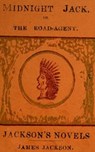 Midnight Jack, or The road-agent - T. C. Harbaugh - 9783736416062