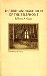 The Birth and Babyhood of the Telephone - Thomas A. Watson - 9783736420069