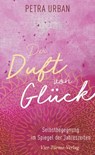 Der Duft von Glück - Petra Urban - 9783736503199