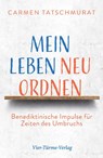 Mein Leben neu ordnen - Carmen Tatschmurat - 9783736504516