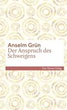 Der Anspruch des Schweigens - Anselm Grün - 9783736505322