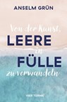 Von der Kunst, Leere in Fülle zu verwandeln - Anselm Grün - 9783736505650