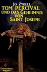 Tom Percival und das Geheimnis von Saint Joseph - Jo Zybell - 9783736806498