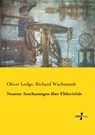 Neueste Anschauungen uber Elektrizitat - Sir Oliver Lodge ; Richard Wachsmuth - 9783737212434