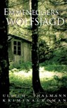 Emmeneggers Wolfsjagd - Ulrich Thalmann - 9783738616798