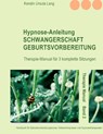 Hypnose-Anleitung Schwangerschaft und Geburtsvorbereitung - Kerstin Ursula Lang - 9783739248851