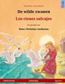 de Wilde Zwanen - Los Cisnes Salvajes. Tweetalig Kinderboek Naar Een Sprookje Van Hans Christian Andersen (Nederlands - Spaans) - RENZ,  Ulrich - 9783739952222