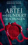 Die Abtei der hundert Täuschungen - Marcello Simoni - 9783740804350