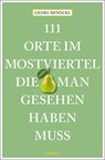 111 Orte im Mostviertel, die man gesehen haben muss - Georg Renöckl - 9783740810740
