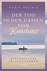Der Tod in den Gassen von Konstanz - Doris Röckle - 9783740815240