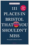 111 Places in Bristol That You Shouldn't Miss - Martin Booth - 9783740820015