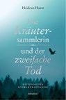 Die Kräutersammlerin und der zweifache Tod - Heidrun Hurst - 9783740820350