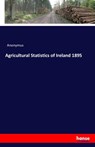 Agricultural Statistics of Ireland 1895 - Anonymus - 9783741196591