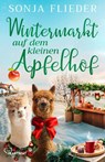 Wintermarkt auf dem kleinen Apfelhof - Sonja Flieder - 9783741304996