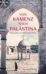 Von Kamenz nach Palästina - Jurij Wićaz - 9783742029034