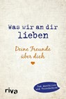 Was wir an dir lieben - Deine Freunde über dich - Alexandra Reinwarth - 9783742302571