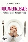 Foodamentalismus - BURGER,  Kathrin - 9783742309440