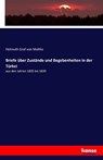 Briefe uber Zustande und Begebenheiten in der Turkei - Helmuth Graf Von Moltke - 9783742881175