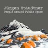 People around Public Space - Jürgen Stäudtner - 9783743141902