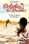 Dolphin Dreams 04. Im Meer wartet die Freiheit - WAGNER,  Anja - 9783743202436