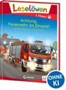 Leselöwen 1. Klasse - Achtung, Feuerwehr im Einsatz! - Annette Neubauer - 9783743207578