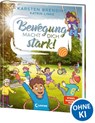 Bewegung macht dich stark! - Katrin Linke ; Karsten Brensing - 9783743213883