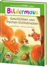 Bildermaus - Geschichten von frechen Eichhörnchen - Katja Richert - 9783743220843