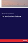 Vier amerikanische Gedichte - Edgar Allan Poe ; Carl Theodor Eben - 9783743434776