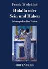 Hidalla oder Sein und Haben - Frank Wedekind - 9783743725393