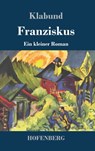 Franziskus - Klabund - 9783743734395