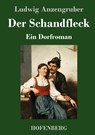 Der Schandfleck - Ludwig Anzengruber - 9783743746725