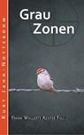 Grauzonen - Kurt Jahn-Nottebohm - 9783743811843
