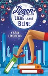 Lügen, Liebe, lange Beine - Karin Lindberg - 9783743837454