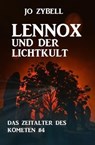 Lennox und der Lichtkult: Das Zeitalter des Kometen #4 - Jo Zybell - 9783745208870