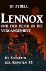 Lennox und der Blick in die Vergangenheit Das Zeitalter des Kometen #5 - Jo Zybell - 9783745208924