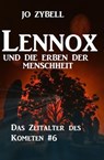 Lennox und die Erben der Menschheit: Das Zeitalter des Kometen #6 - Jo Zybell - 9783745208931