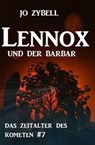 Lennox und der Barbar: Das Zeitalter des Kometen #7 - Jo Zybell - 9783745209013