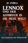 Lennox und der Aufbruch in die Neue Welt: Das Zeitalter des Kometen #8 - Jo Zybell - 9783745209099